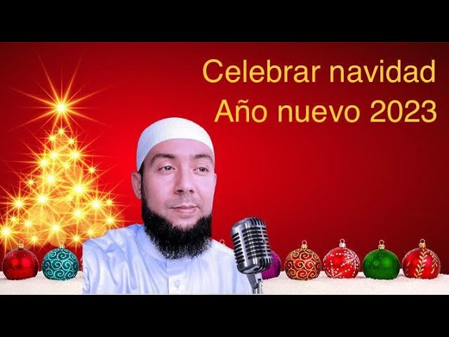 Celebrar la Navidad y el Año nuevo en islam ! 2023 Mister TAHAR