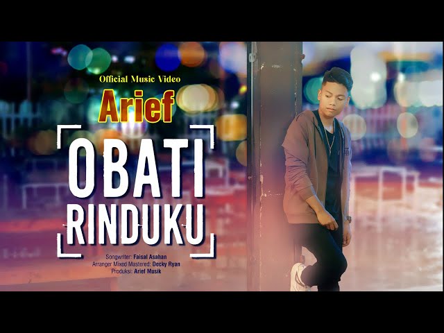 Arief - Obati Rinduku (Official Music Video)