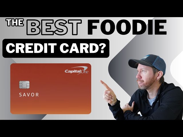 Is the Capital One Savor Card The Best Foodie Credit Card?