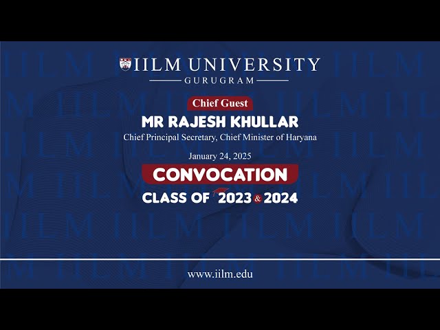 IILM University Gurugram Convocation Ceremony 2025 | Honouring the Class of 2023 & 2024