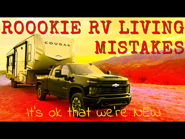 Rookie RV Living Mistakes - Obviously we're not RV PROS...YET!