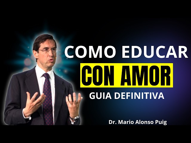 Cómo conectar con tus HIJOS Y tener una mejor EDUCACIÓN en casa｜Dr.Mario Alonso Puig