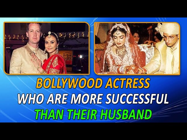 Bollywood Actress Who Are More Famous Than Their Husband