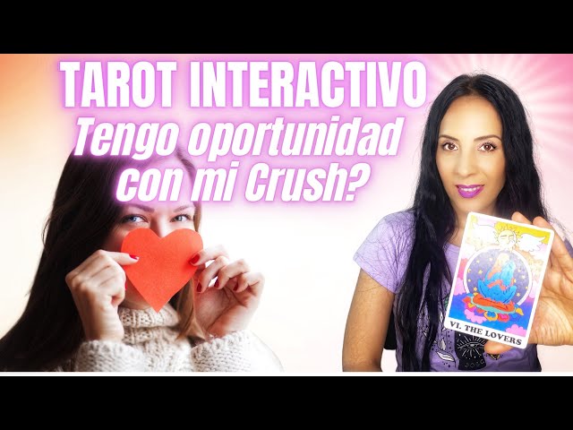 Tarot Interactivo: Tengo oportunidad con mi Crush?❤️🌟🥰