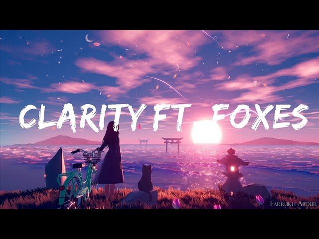 Zedd - Clarity ft. Foxes (Lyrics) |Top Version