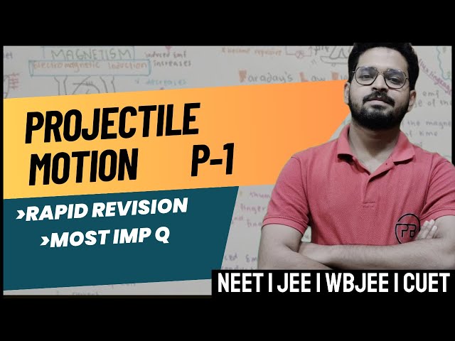 Projectile Motion | Part-1 | Rapid Revision Series | NEET | JEE | Class 11