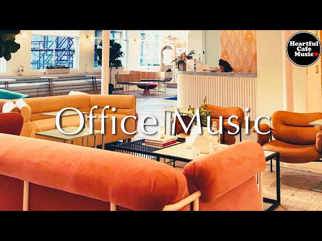 Office Music Special Mix【For Work / Study】Restaurants BGM, Lounge Music, shop BGM.