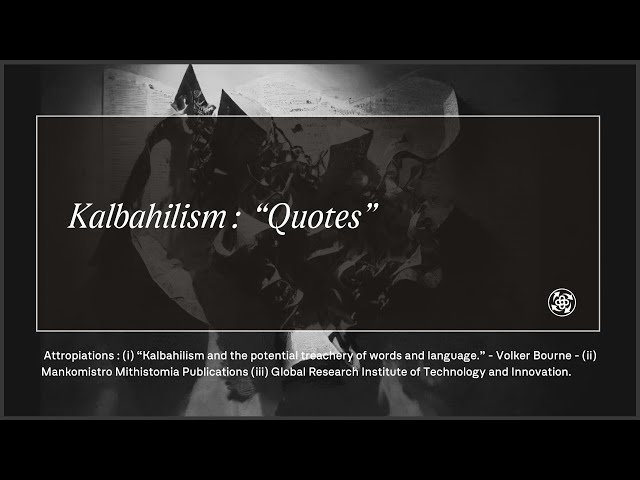 Kalbahilism Quotes #1  ~ A Mankomistro   Mithistomia Co Production (Volker Bourne Attropiation Edit)