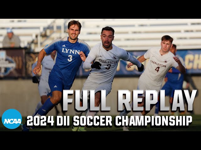 Lynn vs. Charleston (WV): 2024 NCAA DII men's soccer national championship | FULL REPLAY