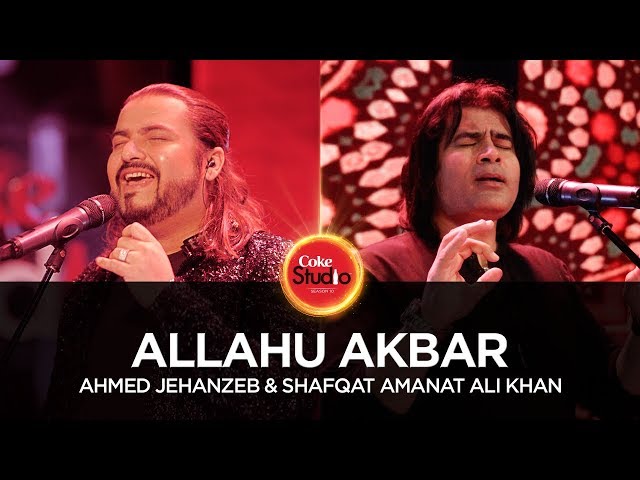 Coke Studio Season 10| Allahu Akbar| Ahmed Jehanzeb & Shafqat Amanat