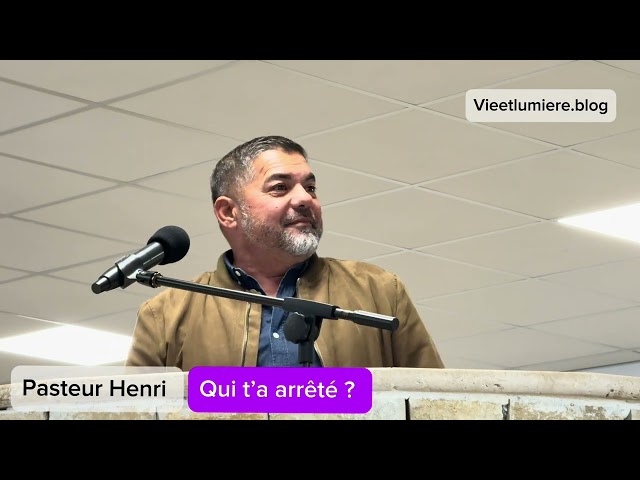 Pasteur Henri - Culte : "Qui t’a Arrêté ?" - Message bénissant