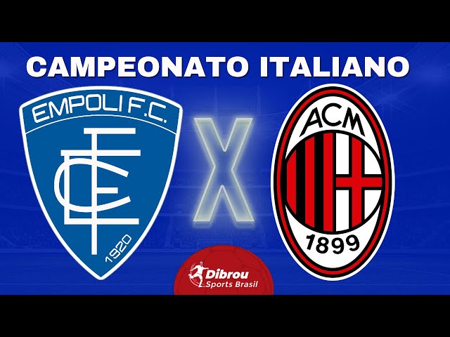 EMPOLI X MILAN AO VIVO CAMPEONATO ITALIANO DIRETO DO ESTÁDIO | RODADA 24 - NARRAÇÃO