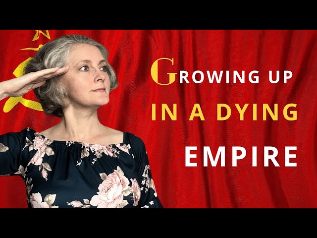 Growing Up in a Dying Empire: The Collapse of Soviet Russia Through the Eyes of a Child