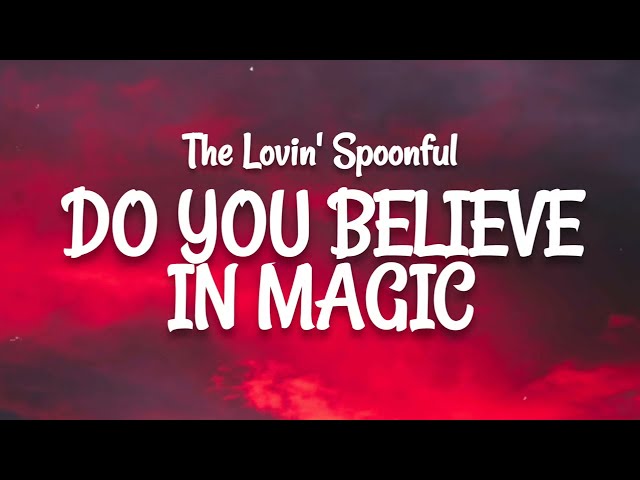 The Lovin' Spoonful - Do You Believe In Magic (Lyrics)