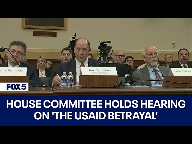 House committee holds hearing on 'The USAID Betrayal' | FOX 5 DC