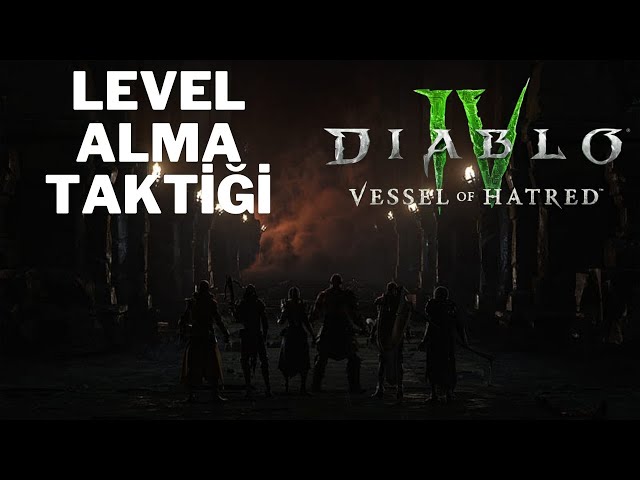 DIABLO 4 SEZON 7 HIZLI LEVEL ATLAMA TAKTIGI