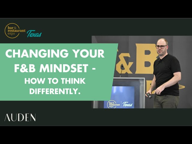 Changing Your Food & Beverage Mindset - Bar & Restaurant Expo Texas Keynote