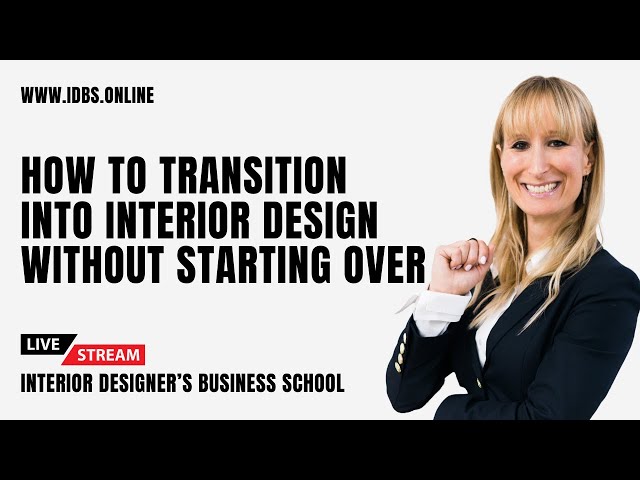 How To Transition into Interior Design Without Starting Over