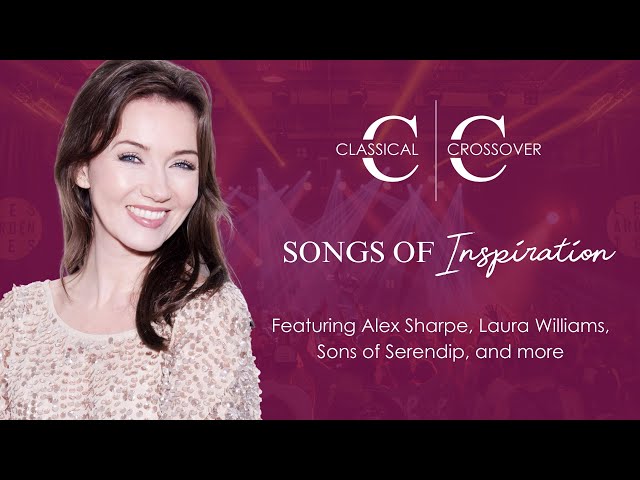 Classical Crossover Songs of Inspiration Concert featuring Sons of Serendip and more