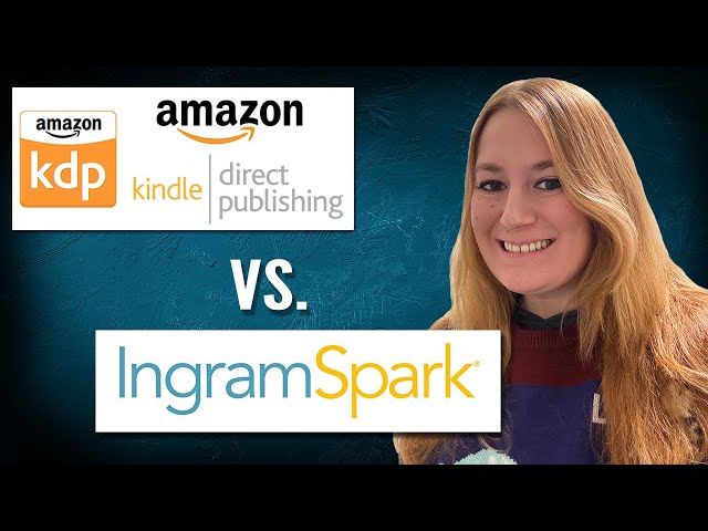 Amazon KDP vs. IngramSpark: Which Self-Publishing Platform Is Right for Your Book?