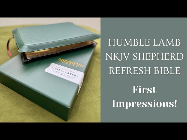 HUMBLE LAMB NKJV Shepherd Refresh Bible | Unboxing and First Impressions!