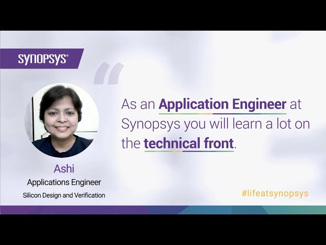 An Inside Look: Ashi, Applications Engineer | Synopsys