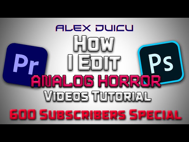 How I Edit Analog Horror Videos Tutorial (600 Subscribers Special)