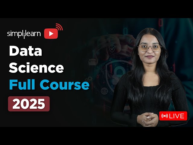 Data Science Full Course 2025 | Data Science Tutorial | Data Science Training Course | Simplilearn