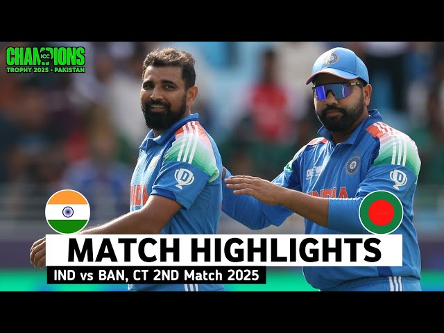 India vs Bangladesh 2nd ICC Champions Trophy Match Highlights 2025 | IND vs BAN Highlights