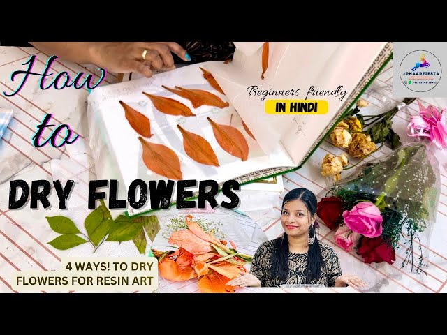 How to Dry Flowers 4 Ways | Ultimate beginners class to Drying Flowers at home for resin art