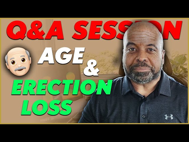 Here's What You Need To Know About Age & Erection Loss