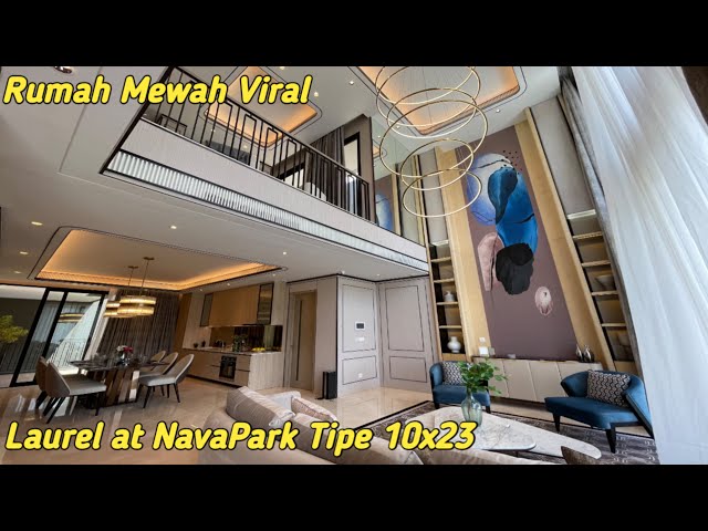 Rumah Mewah Paling Viral Laurel at NavaPark BSD Tipe 10x23