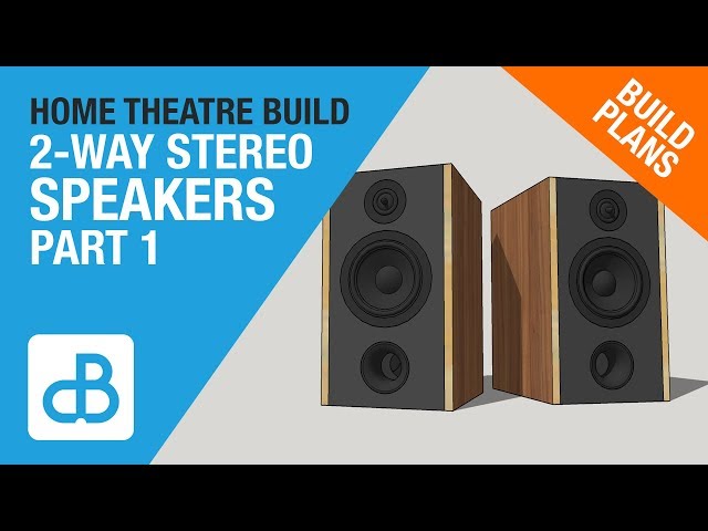 Building 2-Way Stereo Speakers for Home Theater - PART 1 of 3 - by SoundBlab