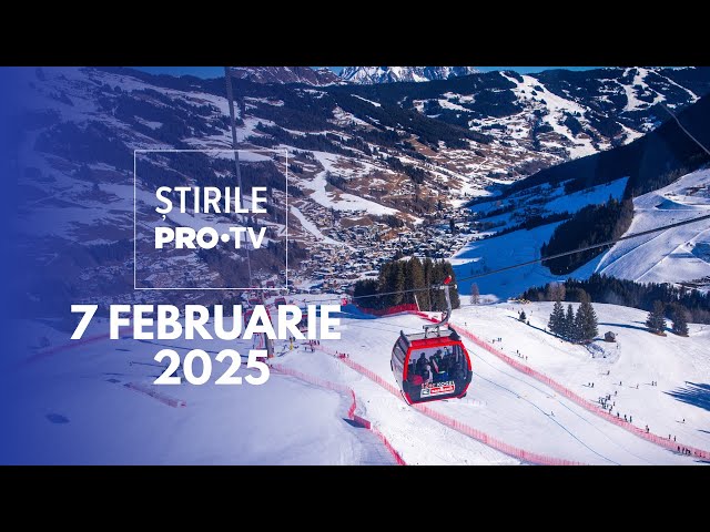 Știrile PRO TV - 7 Februarie 2025