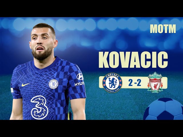 Chelsea 2-2 Liverpool (EPL): The Mateo Kovacic Show | Mateo Kovacic stats against Liverpool