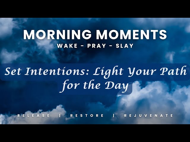 Set Intentions: Light Your Path for the Day #MorningMoments #3Rs #3RsJourney