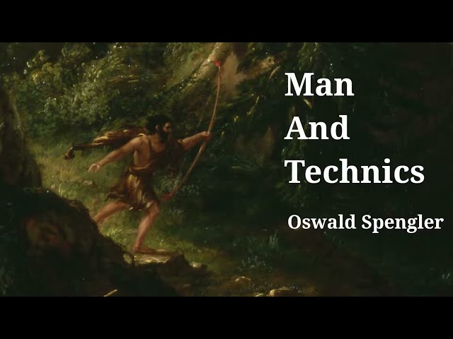 Man and Technics by Oswald Spengler - Full Audiobook