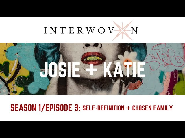 S1 E3: Josie + katie