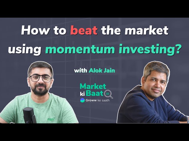 Market ki Baat with Alok Jain | How to beat the market using momentum investing?