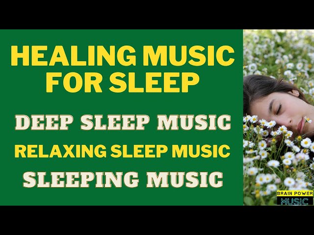 Healing Music for Sleep - Deep Sleep Music | Relaxing Sleep Music | Sleeping Music