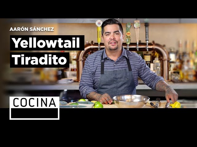 Chef Aarón Sánchez's Yellowtail Tiradito | Cocina