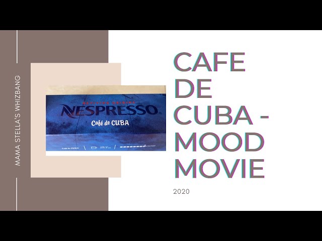 Nespresso Cafe de Cuba - mood movie