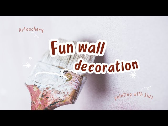 #0  Fun Wall Decorating with Kids: Creating Lasting Memories Together!