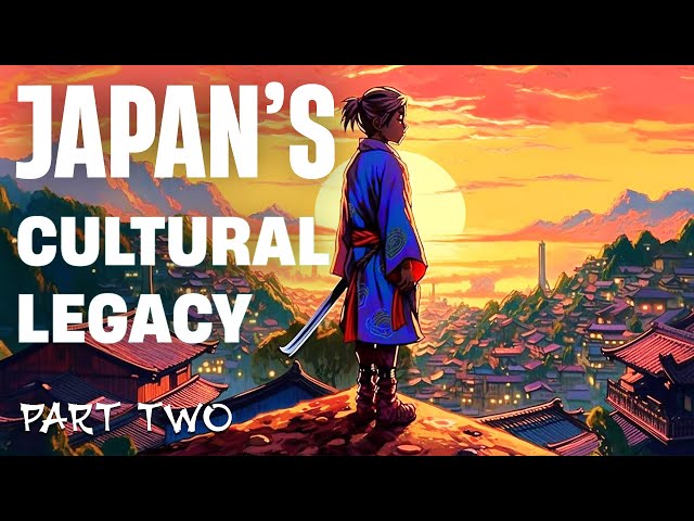 Exploring the Rich Cultural Heritage of Japan [Part Two]