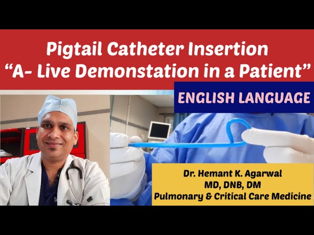 Pigtail Catheter Insertion(ENGLISH)-"A Live Demonstration in Pleural Effusion" @Dr. Hemant K Agarwal