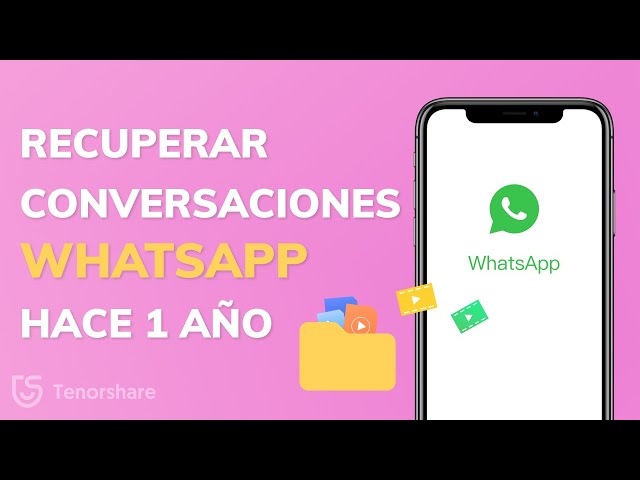 Cómo recuperar conversaciones de WhatsApp de hace un año