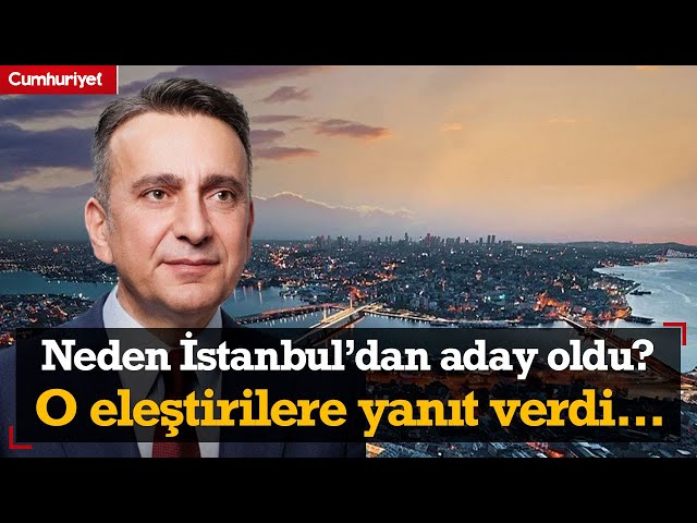 Azmi Karamahmutoğlu neden İstanbul'dan aday oldu? O eleştirilere yanıt verdi...