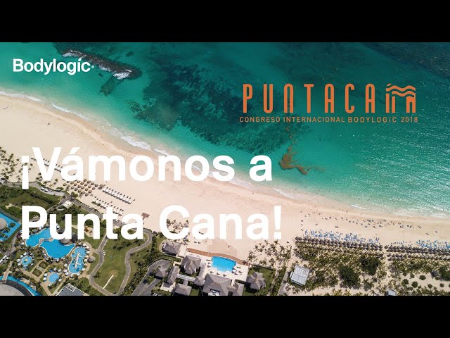 ¡Vámonos a Punta Cana! Congreso Internacional de Líderes Bodylogic 2018