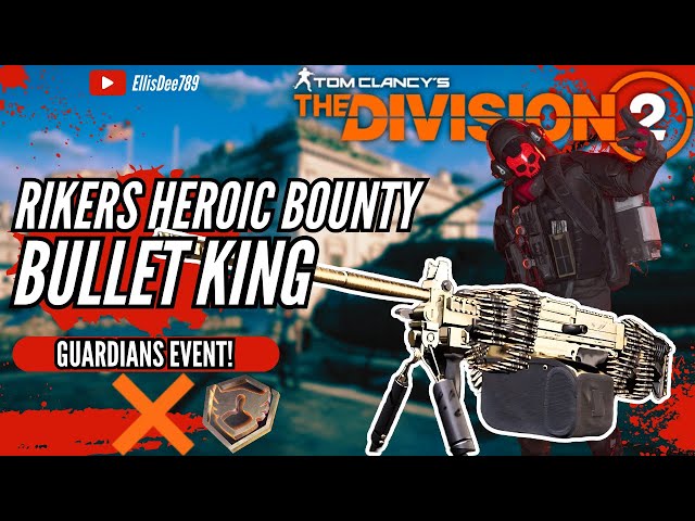 Rikers Heroic Bounty GUARDIANS BULLET KING STRIKER TANK Build - The Division 2