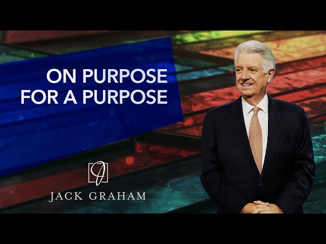 On Purpose For A Purpose  |  Jack Graham